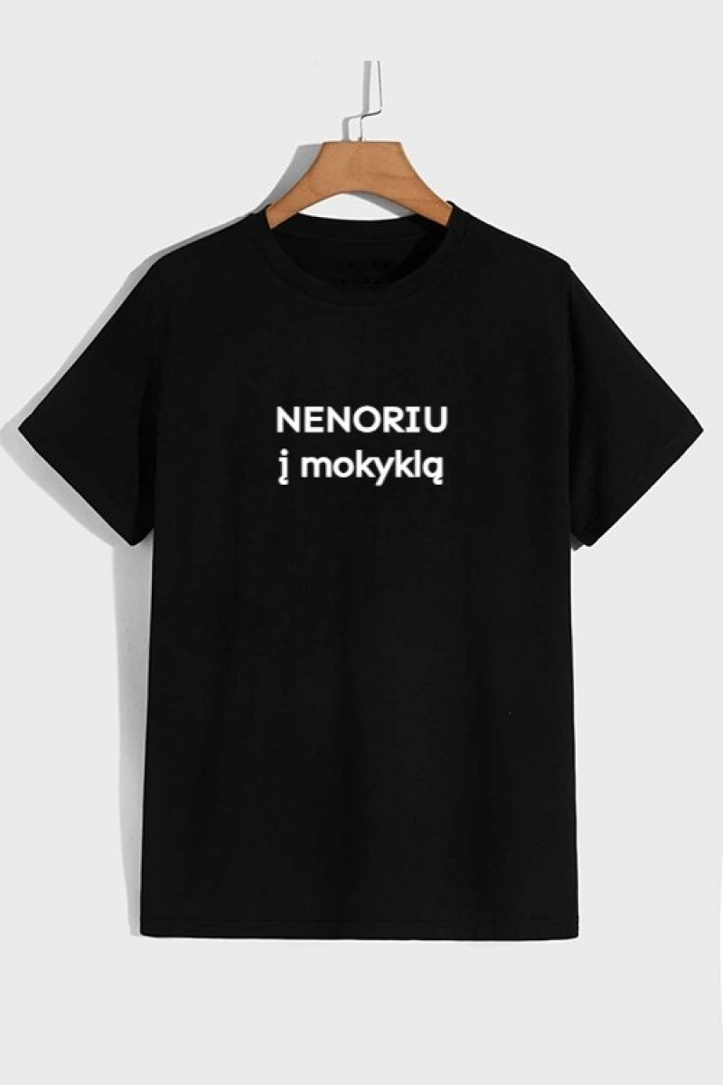 NENORIU Į MOKYKLĄ - UNISEX MARŠKINĖLIAI 